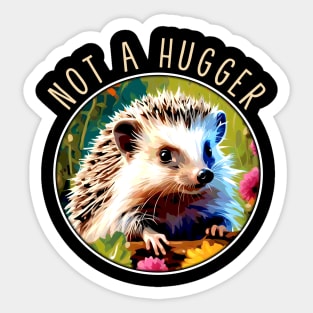 Not A Hugger Hedgehog Tee Triumph for Wildlife Devotees Sticker